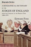 Biographia Juridica. a Biographical Dictionary of the Judges of England from the Conquest to the Present Time 1066-1870 | Edward Foss | 