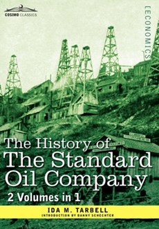 The History of the Standard Oil Company ( 2 Volumes in 1)