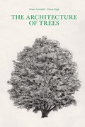 The Architecture of Trees | Cesare Leonardi ; Franca Stagi | 