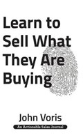 Learn to Sell What They Are Buying | John Voris | 