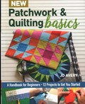 New Patchwork & Quilting Basics | Jo Avery | 