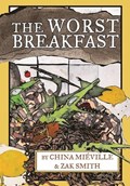 The Worst Breakfast | China Mieville | 