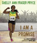 I Am A Promise | Shelly Ann Fraser Pryce | 