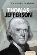 How to Analyze the Works of Thomas Jefferson | Annie Qaiser | 