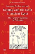 Dealing with the Dead in Ancient Egypt | Koenraad Donker Van Heel | 