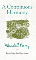 A Continuous Harmony | Wendell Berry | 