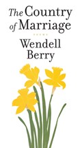 A Country Of Marriage | Wendell Berry | 