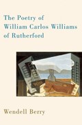 The Poetry Of William Carlos Williams Of Rutherford | Wendell Berry | 