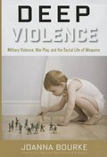 Deep Violence | Joanna Bourke | 