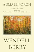 A Small Porch | Wendell Berry | 