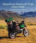 Magnificent Motorcycle Trips of the World | Colette Coleman | 