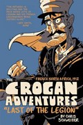 The Crogan Adventures: Last of the Legion | Chris Schweizer | 
