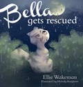 Bella Gets Rescued | Ellie Wakeman | 