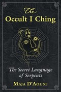 The Occult I Ching | Maja D'Aoust | 