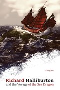 Richard Halliburton and the Voyage of the Sea Dragon | Gerald Max | 