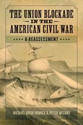 The Union Blockade in the American Civil War | Michael Bonner ; Peter McCord | 