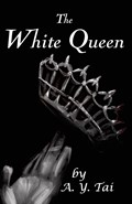 The White Queen | Annabelle Tai | 