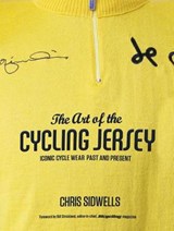 The Art of the Cycling Jersey | SIDWELLS, Chris | 9781623367374