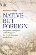 Native but Foreign | Brenden Rensink | 