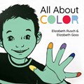 All About Color | Elizabeth Rusch ; Elizabeth Goss | 