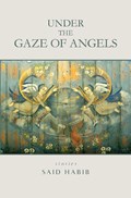 Under The Gaze Of Angels | Said Habib | 