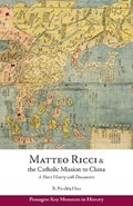 Matteo Ricci and the Catholic Mission to China, 1583?1610 | Ronnie Po-Chia Hsia | 