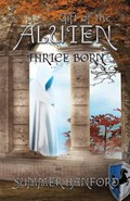 Gift of the Aluien: Thrice Born | Summer Hanford | 