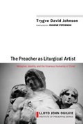 The Preacher As Liturgical Artist | Trygve David Johnson | 