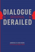 Dialogue Derailed | Ambrose Ih-Ren Mong | 