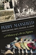 Perry-Mansfield Performing Arts School & Camp: A History of Art in Nature | Dagny McKinley | 