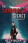 The Samurai's Secret - A Tale of Forbidden Love | Rei Kimura | 