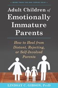 Adult Children of Emotionally Immature Parents | Lindsay C Gibson | 