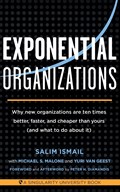 Exponential Organizations | Salim Ismail ; Michael S. Malone ; Yuri van Geest | 