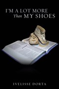 I'm a Lot More Than My Shoes | Ivelisse Dorta | 