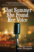 That Summer She Found Her Voice: A Retro Novel | Jean Burgess | 