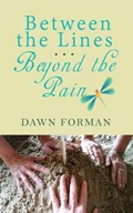 Between the Lines...Beyond the Pain | Dawn Forman | 
