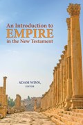 An Introduction to Empire in the New Testament | Adam Winn | 