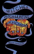 Witches, Witch-Hunting, and Women | Silvia Federici | 