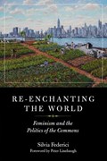 Re-enchanting the World | Silvia Federici | 