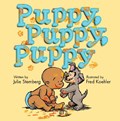 Puppy, Puppy, Puppy | Julie Sternberg ; Fred Koehler | 