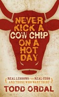 Never Kick a Cow Chip on a Hot Day | Todd Ordal | 
