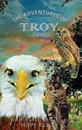 The Adventures of Troy A New Home | Hope Kelley | 
