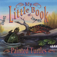 My Little Book of Painted Turtles (My Little Book Of...)