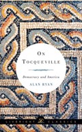 On Tocqueville | Alan (Princeton University) Ryan | 