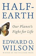 Half-Earth | Edward O. (Harvard University) Wilson | 