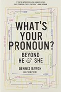 What's Your Pronoun? | Dennis (University of Illinois) Baron | 