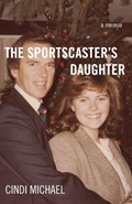 The Sportscaster's Daughter | Cindi Michael | 