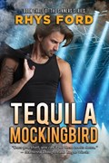 Tequila Mockingbird Volume 3 | Rhys Ford | 