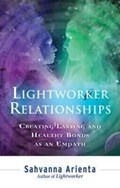Lightworker Relationships | Sahvanna (Sahvanna Arienta) Arienta | 
