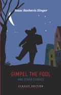 Gimpel the Fool and Other Stories | Isaac Bashevis Singer | 